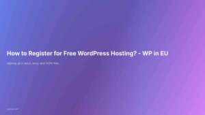 How to Register for Free WordPress Hosting?