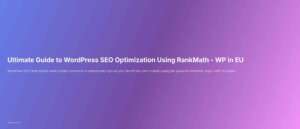 Ultimate Guide to WordPress SEO Optimization Using RankMath