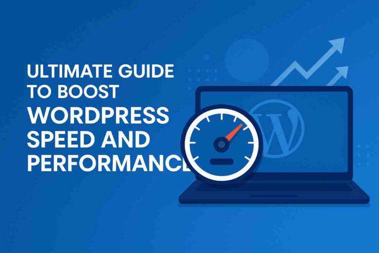 Ultimate Guide to Boost WordPress Speed and Performance [Updated 2025]