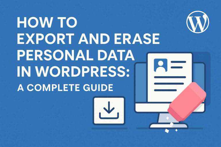 How to Export and Erase Personal Data in WordPress: A Complete Guide