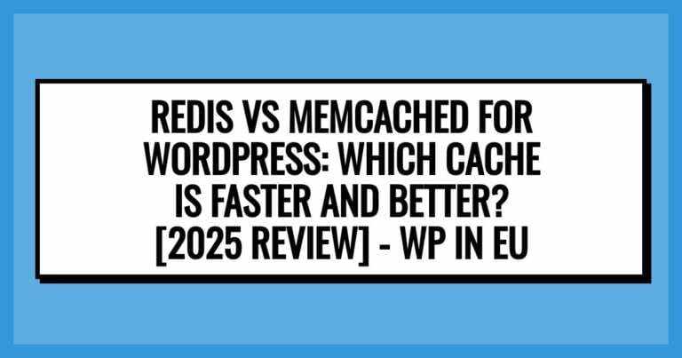 Redis vs Memcached for WordPress: Which Cache Is Faster and Better? [2025 Review]